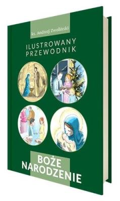 Boże Narodzenie. Ilustrowany przewodnik. Autor: Andrzej Zwoliński. SmakLiter.pl Okładka książki Boże Narodzenie. Ilustrowany przewodnik