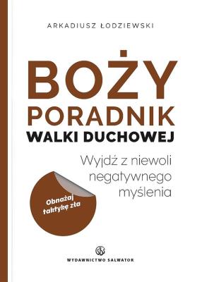 Boży poradnik walki duchowej. Autor: Arkadiusz Łodziewski. SmakLiter.pl Okładka książki Boży poradnik walki duchowej
