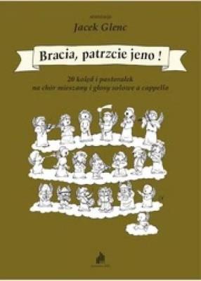 Okładka książki Bracia, patrzcie jeno! 20 kolęd i pastorałek...