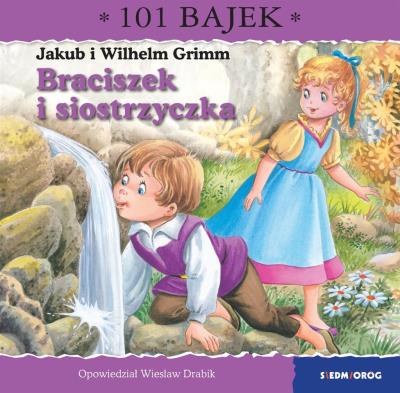 Braciszek i siostrzyczka. 101 bajek. Autor: Drabik Wiesław. SmakLiter.pl Okładka książki Braciszek i siostrzyczka. 101 bajek