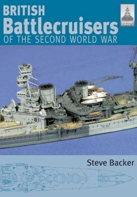 British Battlecruisers of the second world war. Autor: Backer Steve. SmakLiter.pl Okładka książki British Battlecruisers of the second world war