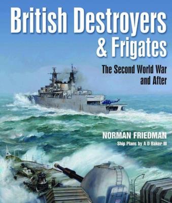 British Destroyers & Frigates. Autor: Friedman Norman. SmakLiter.pl Okładka książki British Destroyers & Frigates
