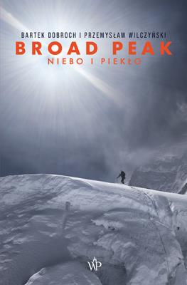Broad Peak. Niebo i piekło w.4. Autor: Dobroch Bartek, Wilczyński Przemysław. SmakLiter.pl Okładka książki Broad Peak. Niebo i piekło w.4