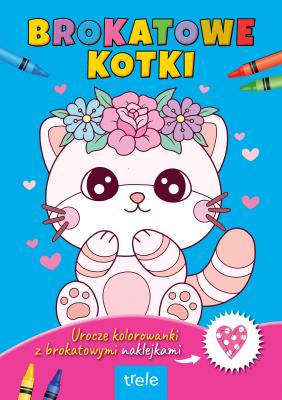 Brokatowe kotki. Urocze brokatowe kolorowanki z naklejkami.. Autor: Opracowanie zbiorowe. SmakLiter.pl Okładka książki Brokatowe kotki. Urocze brokatowe kolorowanki z naklejkami.