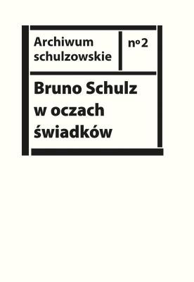 Okładka książki Bruno Schulz w oczach świadków
