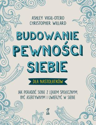 Okładka książki Budowanie pewności siebie – dla nastolatków