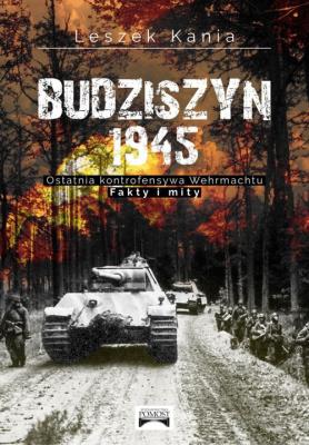 Budziszyn 1945 Ostatnia kontrofensywa Wehrmachtu. Autor: Kania Leszek. SmakLiter.pl Okładka książki Budziszyn 1945 Ostatnia kontrofensywa Wehrmachtu