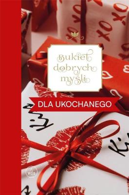 Bukiet dobrych myśli - dla ukochanego. Autor: Skarżyńska Ewa. SmakLiter.pl Okładka książki Bukiet dobrych myśli - dla ukochanego