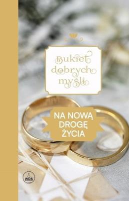 Okładka książki Bukiet dobrych myśli - na nową drogę życia