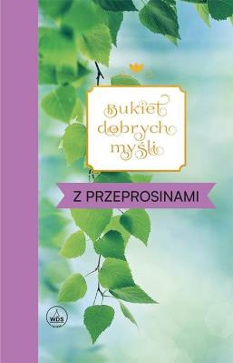 Bukiet dobrych myśli - z przeprosinami. Autor: Skarżyńska Ewa. SmakLiter.pl Okładka książki Bukiet dobrych myśli - z przeprosinami