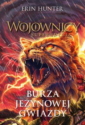 Burza Jeżynowej Gwiazdy. Wojownicy. Autor: Erin Hunter. SmakLiter.pl Okładka książki Burza Jeżynowej Gwiazdy. Wojownicy