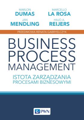 Okładka książki Business Process Management. Istota zarządzania procesami biznesowymi. Studia z zarządzania