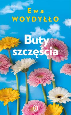 Buty szczęścia. Autor: Ewa Woydyłło. SmakLiter.pl Okładka książki Buty szczęścia