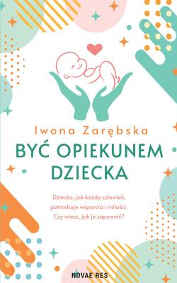 Okładka książki Być opiekunem dziecka
