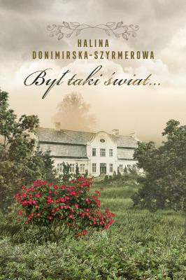 Okładka książki Był taki świat… Mój wiek XX