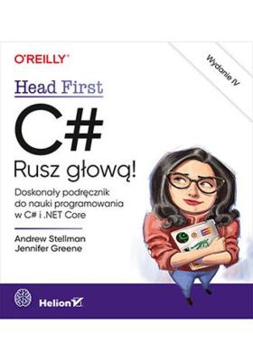 C#. Rusz głową! Wydanie IV. Autor: Stellman Andrew, Greene Jennifer. SmakLiter.pl Okładka książki C#. Rusz głową! Wydanie IV