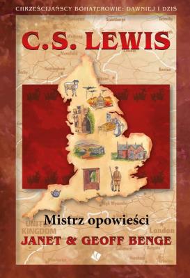 C. S. Lewis. Mistrz opowieści. Autor: Janet & Geoff Benge. SmakLiter.pl Okładka książki C. S. Lewis. Mistrz opowieści