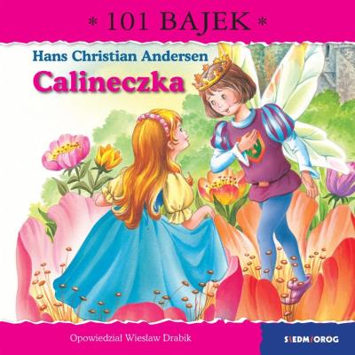 Calineczka. 101 bajek. Autor: Drabik Wiesław. SmakLiter.pl Okładka książki Calineczka. 101 bajek