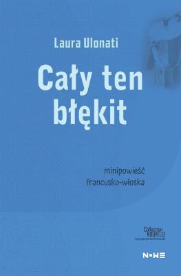 Cały ten błękit Collection Nouvelle. Autor: Ulonati Laura. SmakLiter.pl Okładka książki Cały ten błękit Collection Nouvelle