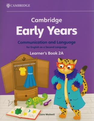 Cambridge Early Years Communication and Language for English as a Second Language Learner's Book 2A. Autor: Medwell Claire. SmakLiter.pl Okładka książki Cambridge Early Years Communication and Language for English as a Second Language Learner's Book 2A