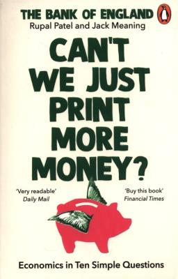 Can’t We Just Print More Money?. Autor: Patel Rupal, Meaning Jack. SmakLiter.pl Okładka książki Can’t We Just Print More Money?