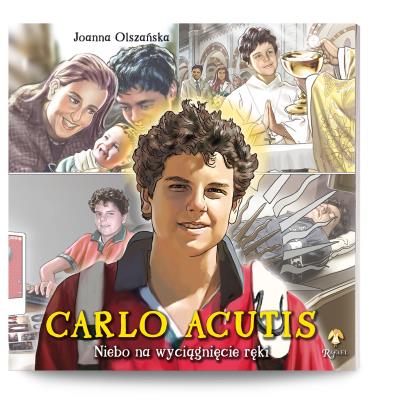 Carlo Acutis. Niebo na wyciągnięcie ręki. Autor: Olszańska Joanna. SmakLiter.pl Okładka książki Carlo Acutis. Niebo na wyciągnięcie ręki