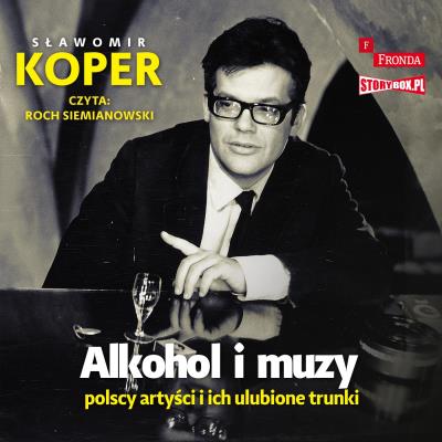 CD MP3 Alkohol i muzy. Polscy artyści i ich ulubione trunki. Autor: Sławomir Koper. SmakLiter.pl Okładka książki CD MP3 Alkohol i muzy. Polscy artyści i ich ulubione trunki