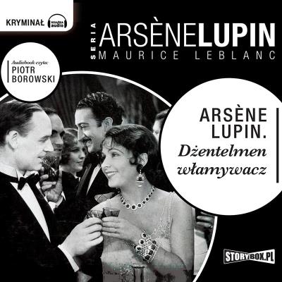 CD MP3 Arsène Lupin. Dżentelmen włamywacz. Autor: Dariusz Rekosz Maurice Leblanc. SmakLiter.pl Okładka książki CD MP3 Arsène Lupin. Dżentelmen włamywacz