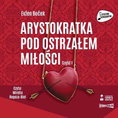 CD MP3 Arystokratka pod ostrzałem miłości 1. Tom 6. Autor: Evžen Boček. SmakLiter.pl Okładka książki CD MP3 Arystokratka pod ostrzałem miłości 1. Tom 6