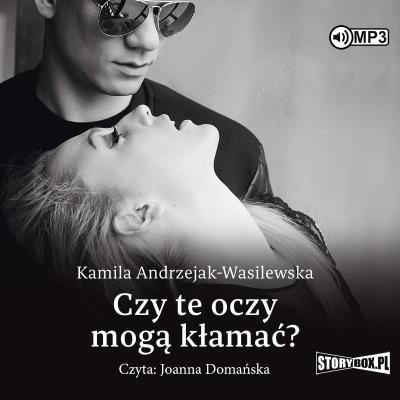 CD MP3 Czy te oczy mogą kłamać? Oni. Tom 1. Autor: Kamila Andrzejak-Wasilewska. SmakLiter.pl Okładka książki CD MP3 Czy te oczy mogą kłamać? Oni. Tom 1