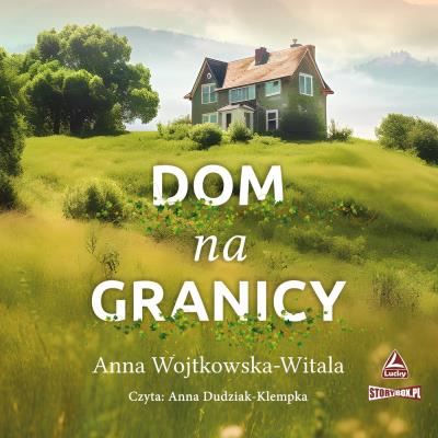 CD MP3 Dom na granicy. Autor: Wojtkowska-Witala Anna. SmakLiter.pl Okładka książki CD MP3 Dom na granicy