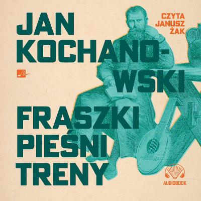 CD MP3 Fraszki, pieśni, treny. Autor: Jan Kochanowski. SmakLiter.pl Okładka książki CD MP3 Fraszki, pieśni, treny