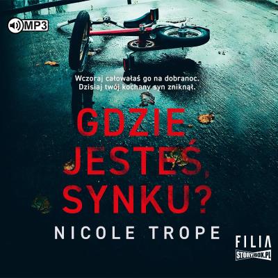 CD MP3 Gdzie jesteś, synku?. Autor: Nicole Trope. SmakLiter.pl Okładka książki CD MP3 Gdzie jesteś, synku?