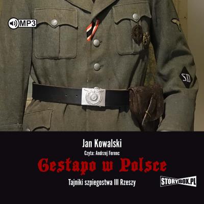 Okładka książki CD MP3 Gestapo w Polsce. Tajniki szpiegostwa III Rzeszy