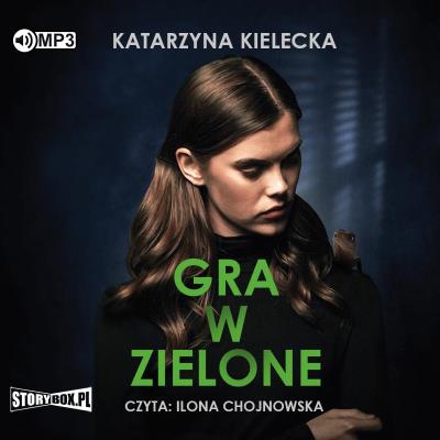 CD MP3 Gra w zielone. Autor: Katarzyna Kielecka. SmakLiter.pl Okładka książki CD MP3 Gra w zielone