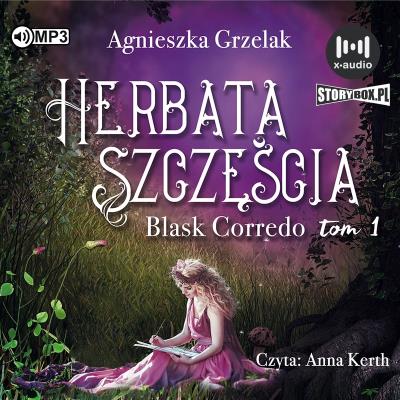 CD MP3 Herbata szczęścia. Blask Corredo. Tom 1. Autor: Agnieszka Grzelak. SmakLiter.pl Okładka książki CD MP3 Herbata szczęścia. Blask Corredo. Tom 1