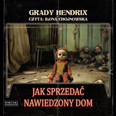CD MP3 Jak sprzedać nawiedzony dom. Autor: Grady Hendrix. SmakLiter.pl Okładka książki CD MP3 Jak sprzedać nawiedzony dom