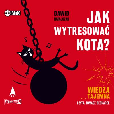 CD MP3 Jak wytresować kota? Wiedza tajemna. Autor: Dawid Ratajczak. SmakLiter.pl Okładka książki CD MP3 Jak wytresować kota? Wiedza tajemna