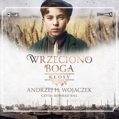 CD MP3 Kłosy. Wrzeciono Boga. Tom 1. Autor: Wojaczek Andrzej H.. SmakLiter.pl Okładka książki CD MP3 Kłosy. Wrzeciono Boga. Tom 1