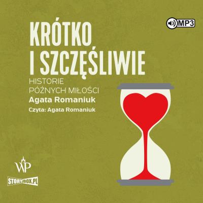 CD MP3 Krótko i szczęśliwie. Historie późnych miłości. Autor: Romaniuk Agata. SmakLiter.pl Okładka książki CD MP3 Krótko i szczęśliwie. Historie późnych miłości