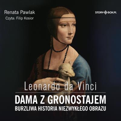 CD MP3 Leonardo da Vinci. Dama z gronostajem. Burzliwa historia niezwykłego obrazu. Autor: Renata Pawlak. SmakLiter.pl Okładka książki CD MP3 Leonardo da Vinci. Dama z gronostajem. Burzliwa historia niezwykłego obrazu