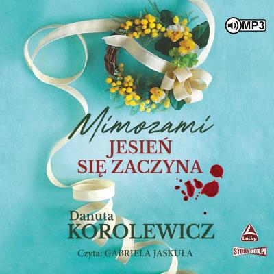 CD MP3 Mimozami jesień się zaczyna. Autor: Danuta Korolewicz. SmakLiter.pl Okładka książki CD MP3 Mimozami jesień się zaczyna
