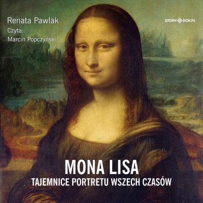 CD MP3 Mona Lisa. Tajemnice portretu wszech czasów. Autor: Renata Pawlak. SmakLiter.pl Okładka książki CD MP3 Mona Lisa. Tajemnice portretu wszech czasów
