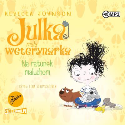CD MP3 Na ratunek maluchom. Julka mała weterynarka. Tom 4. Autor: Rebecca Johnson. SmakLiter.pl Okładka książki CD MP3 Na ratunek maluchom. Julka mała weterynarka. Tom 4