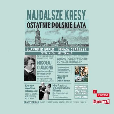 CD MP3 Najdalsze Kresy. Ostatnie polskie lata. Autor: Sławomir Koper, Tomasz Stańczyk. SmakLiter.pl Okładka książki CD MP3 Najdalsze Kresy. Ostatnie polskie lata