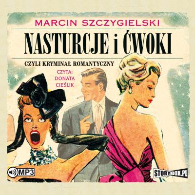 Okładka książki CD MP3 Nasturcje i ćwoki, czyli kryminał romantyczny. Tom 1