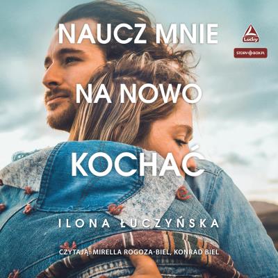 CD MP3 Naucz mnie na nowo kochać. Autor: Ilona Łuczyńska. SmakLiter.pl Okładka książki CD MP3 Naucz mnie na nowo kochać