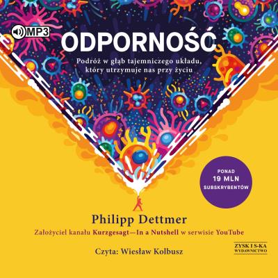 CD MP3 Odporność. Podróż w głąb tajemniczego układu, który utrzymuje nas przy życiu. Autor: Dettmer Philipp. SmakLiter.pl Okładka książki CD MP3 Odporność. Podróż w głąb tajemniczego układu, który utrzymuje nas przy życiu
