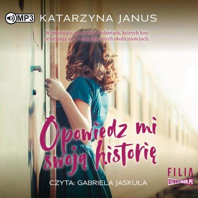 CD MP3 Opowiedz mi swoją historię. Autor: Katarzyna Janus. SmakLiter.pl Okładka książki CD MP3 Opowiedz mi swoją historię