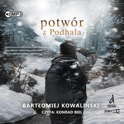 CD MP3 Potwór z Podhala. Autor: Bartłomiej Kowaliński. SmakLiter.pl Okładka książki CD MP3 Potwór z Podhala